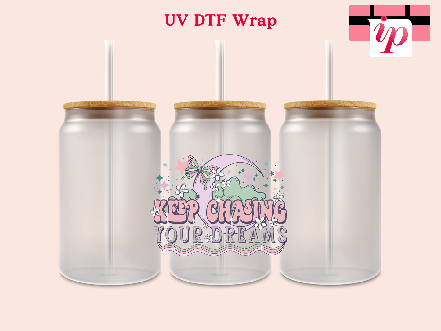 Keep Chasing Your Dreams UV DTF Decal