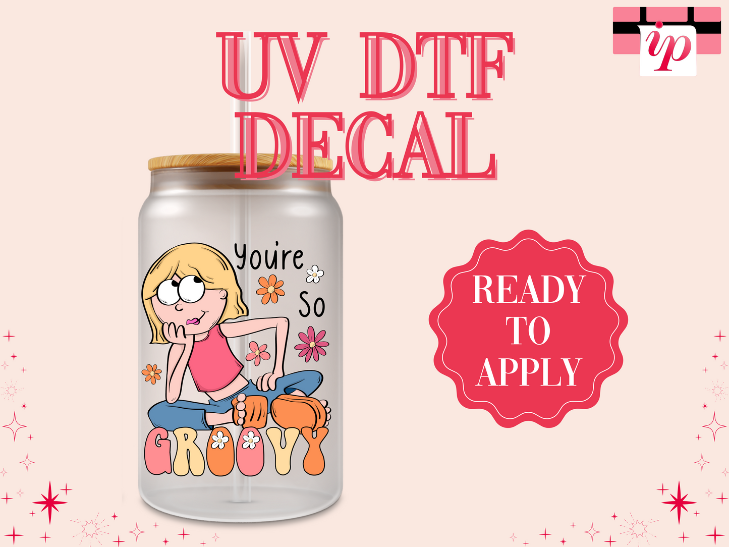 You're so Groovy UV DTF Decal