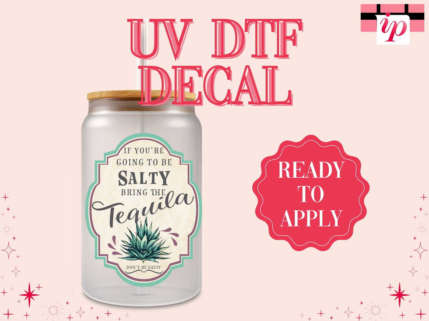 If You’re Going To Be Salty Bring the Tequila Decal