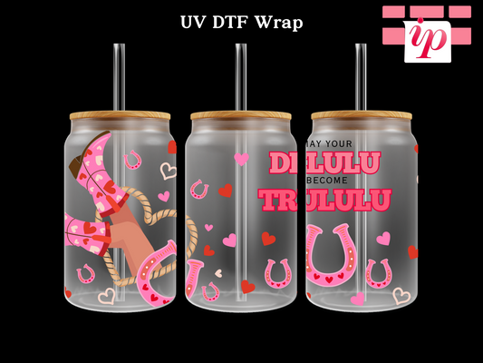 May Your Delulu Become Trululu Western Cowgirl UV DTF Wrap