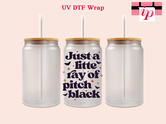 Just a Little Ray of Pitch Black  UV DTF Decal