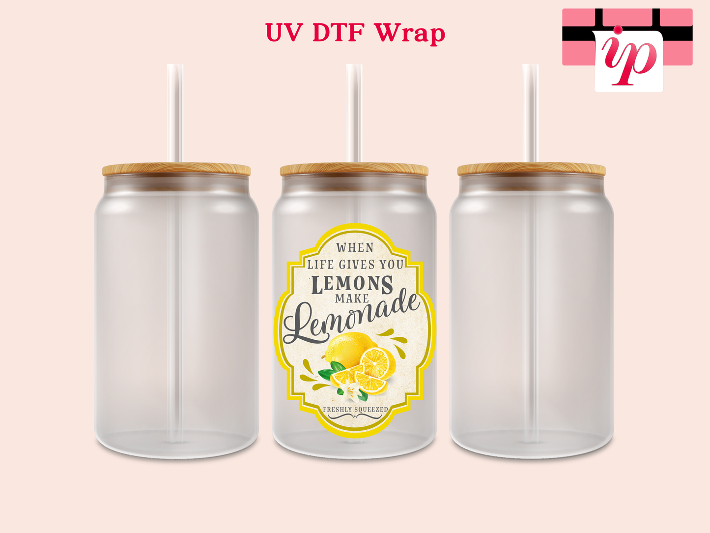 When Life Gives You Lemons UV DTF Decal