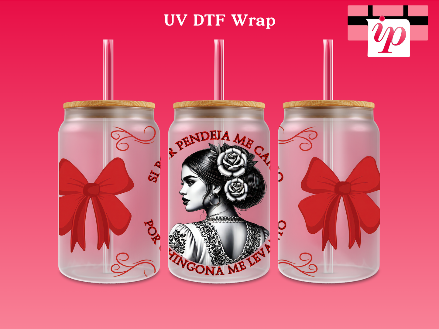 Por Chingona Me Llevanto UV DTF Wrap