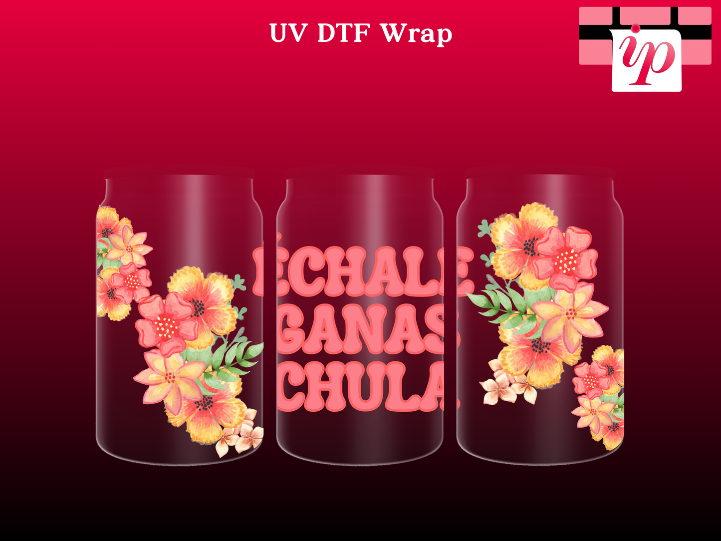 Echale Ganas Chula UV DTF Wrap