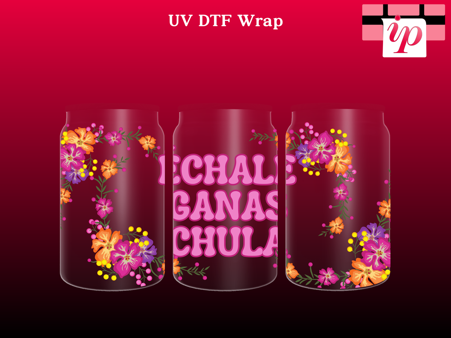 Echale Ganas Chula UV DTF Wrap