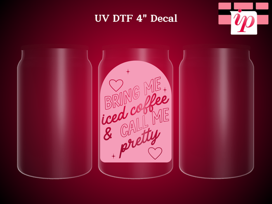 Bring Me Ice Coffee Pretty UV DTF Decal