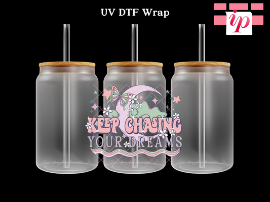 Keep Chasing Your Dreams UV DTF Decal